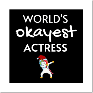 World's Okayest Actress Funny Tees, Unicorn Dabbing Funny Christmas Gifts Ideas for an Actress Posters and Art